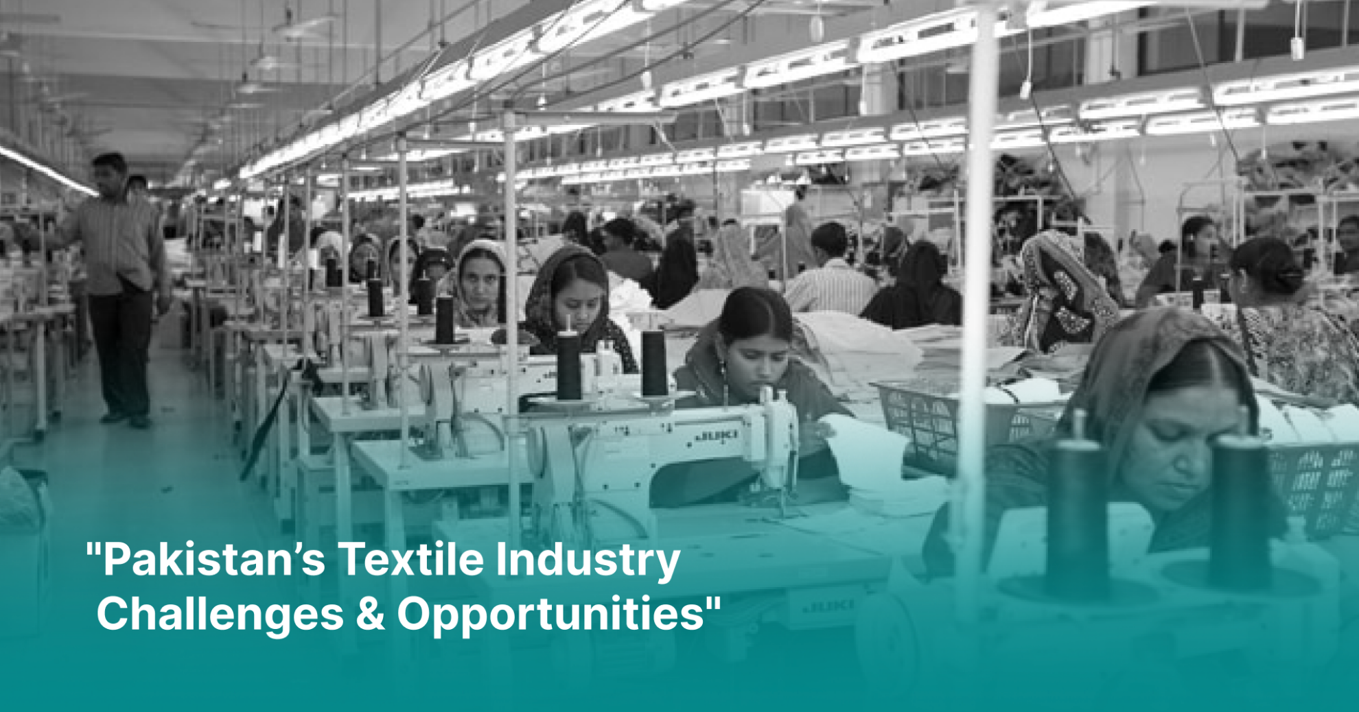 Picture for blog Pakistan’s Textile Industry: Challenges & Opportunities 