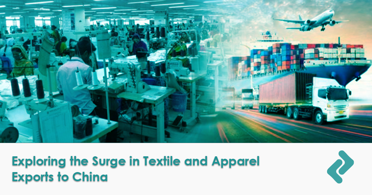 Picture for blog Exploring the Surge in Textile and Apparel Exports to China